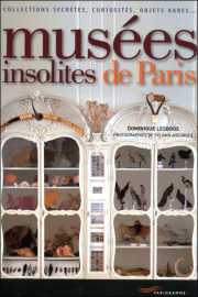 Musées insolites de Paris : Collections secrètes, curiosités, objets rares